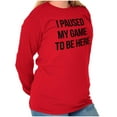 thumbnail image 4 of I Paused My Game to Be Here Cranky Long Sleeve TShirt Men Women Brisco Brands S, 4 of 6