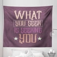 thumbnail image 1 of Saying Tapestry, What You Seek is Seeking You Typography with Distressed Look, Fabric Wall Hanging Decor for Bedroom Living Room Dorm, 5 Sizes, Mauve Taupe Multicolor, by Ambesonne, 1 of 1