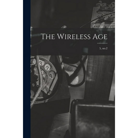 The Wireless Age; 5, no.2 (Paperback)