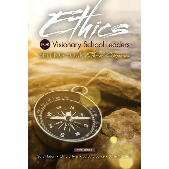Ethics for Visionary School Leaders: Setting Your Ethical Compass, (Paperback)