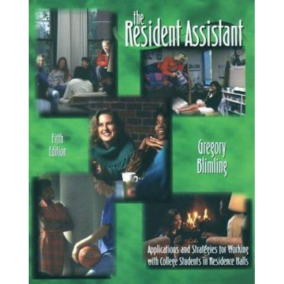 Pre-Owned The Resident Assistant : Applications and Strategies for Working With College Students in Residence Halls (Paperback) 0787251046 9780787251048