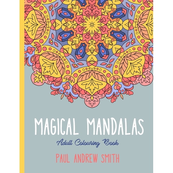 Magical Mandalas: Adult Colouring Book (Paperback)