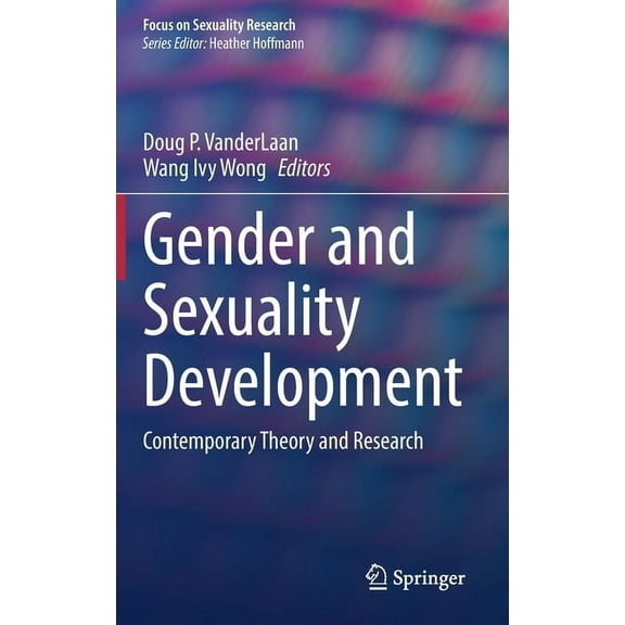 Focus on Sexuality Research Gender and Sexuality Development: Contemporary Theory and Research, (Hardcover)