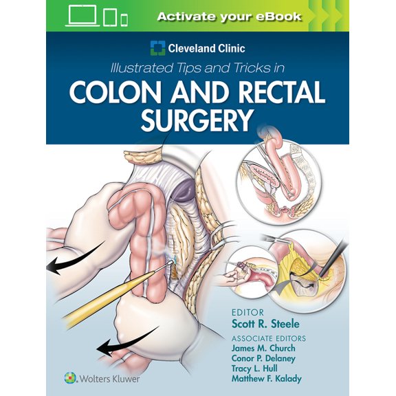 Cleveland Clinic Illustrated Tips and Tricks in Colon and Rectal Surgery, (Paperback)