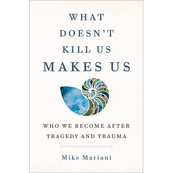 Pre-Owned What Doesn't Kill Us Makes Us: Who We Become After Tragedy and Trauma (Hardcover) 0593236947 9780593236949