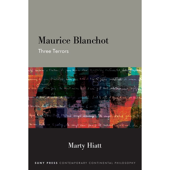 Suny Contemporary Continental Philosophy Maurice Blanchot: Three Terrors, (Hardcover)