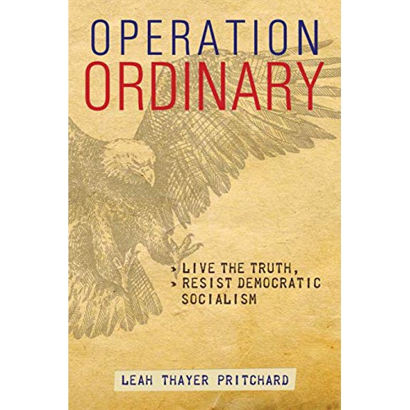 Pre-Owned Operation Ordinary: Live the Truth, Resist Democratic Socialism, 9781943133833, 1943133832, Paperback,