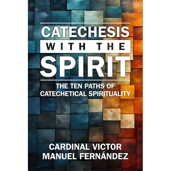 Catechesis with the Spirit: The Ten Paths of Catechetical Spirituality, (Paperback)
