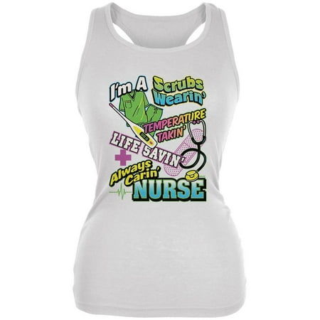

Scrubs Wearin Temp Takin Life Savin Always Carin Nurse Juniors Soft Tank Top White X-LG