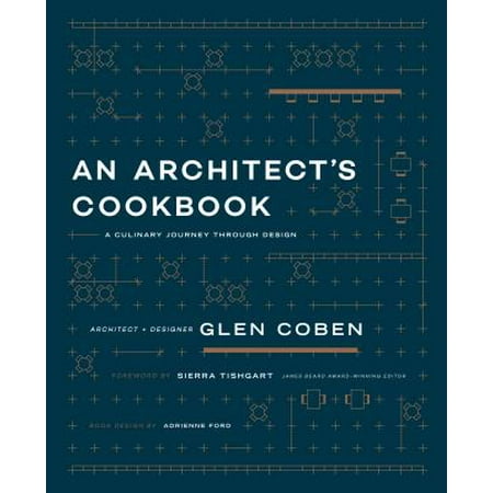 Design Cookbook - An Architect's Cookbook : A Culinary Journey Through Design