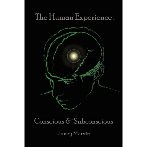 Conscious and Subconscious The Human Experience, (Paperback)