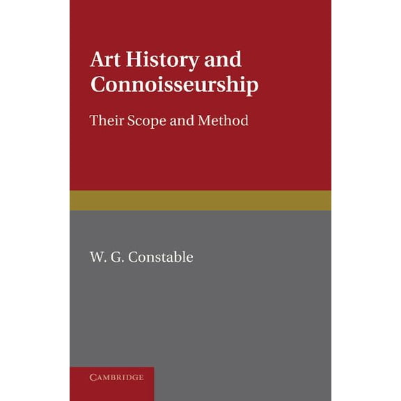 Art History and Connoisseurship: Their Scope and Method, (Paperback)
