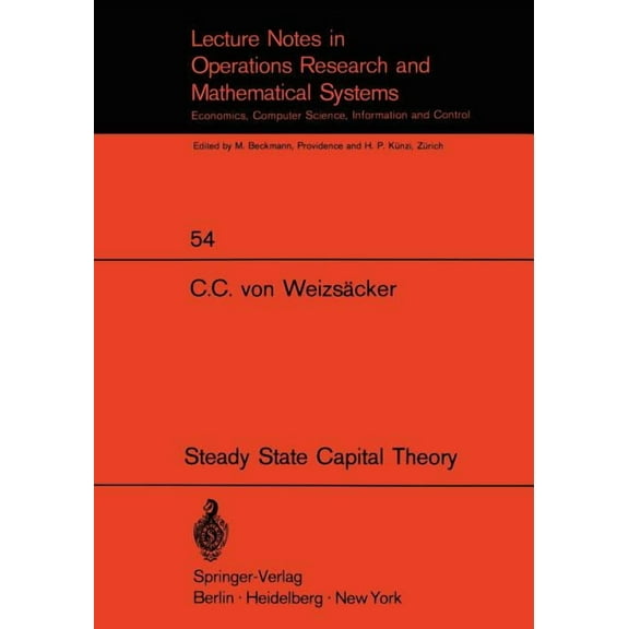 Lecture Notes in Economic and Mathematic Steady State Capital Theory, Book 54, (Paperback)