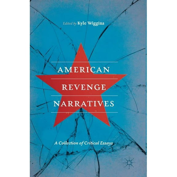 American Revenge Narratives: A Collection of Critical Essays, (Hardcover)