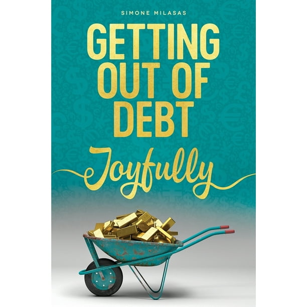 Getting Out of Debt Joyfully (Paperback)