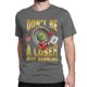 thumbnail image 1 of Camisetas de algodón para hombre y mujer, de manga corta y cuello redondo, para adultos, "Don't Be A Loser Keep Gambling", 1 of 7