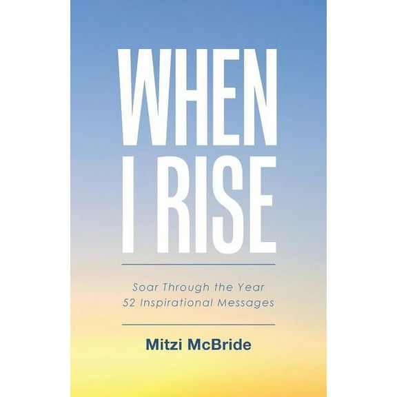 When I Rise : 52 Devotional Thoughts to Take You Through the Year