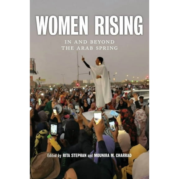 Women Rising: In and Beyond the Arab Spring, (Hardcover)