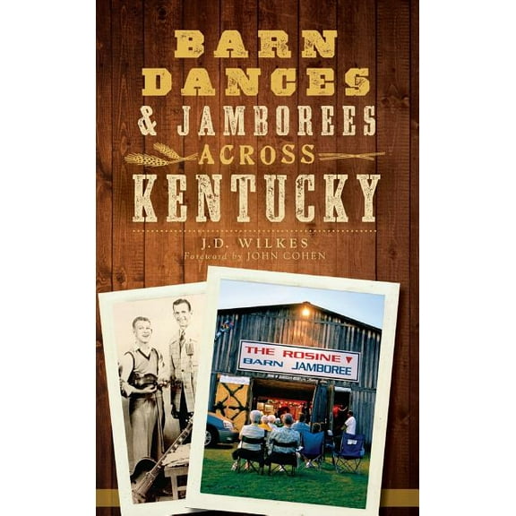 Barn Dances & Jamborees Across Kentucky (Hardcover)