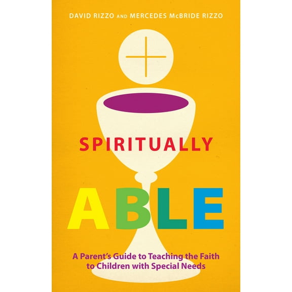 Pre-Owned Spiritually Able: A Parent's Guide to Teaching the Faith to Children with Special Needs (Paperback) 0829442073 9780829442076