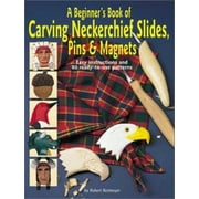 Angle View: A Beginner's Book of Carving Neckerchief Slides, Pins & Magnets: Easy Instructions and 80 Ready-to-Use Patterns, Used [Paperback]