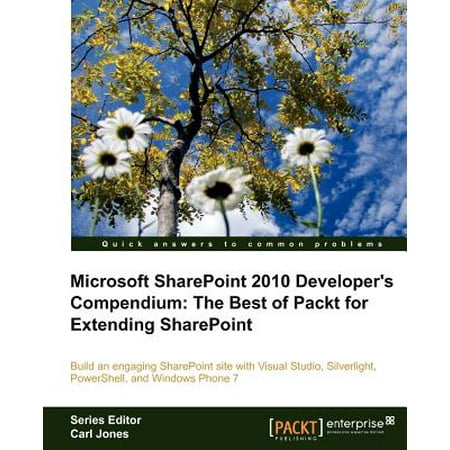 Microsoft Sharepoint 2010 Developer's Compendium : The Best of Packt for Extending (Best Sharepoint 2019 Designs)