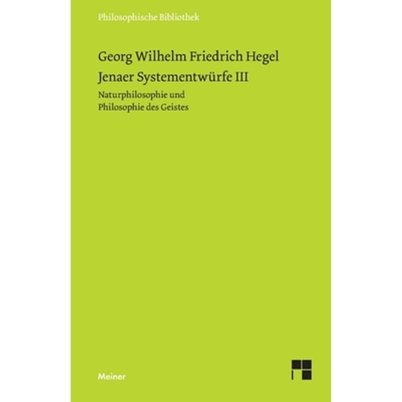 Jenaer Systementwürfe III: Naturphilosophie und Philosophie des Geistes (Paperback)
