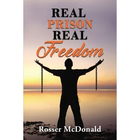 Real Prison Real Freedom, (Hardcover)