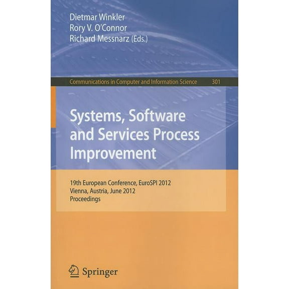 Communications in Computer and Informati Systems, Software and Services Process Improvement: 19th European Conference, EuroSPI 2012, Vienna, Austria, June 25-27,, Book 301, (Paperback)