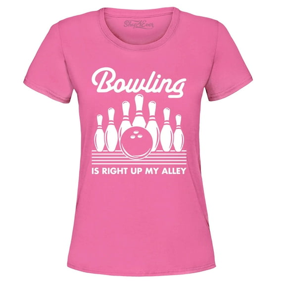 Shop4Ever Women's Bowling is Right Up My Alley Bowler Graphic T-Shirt XXX-Large Azalea Pink