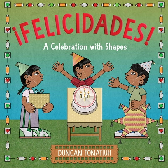 ¡Felicidades! : A Celebration with Shapes (A Picture Book) (Hardcover)