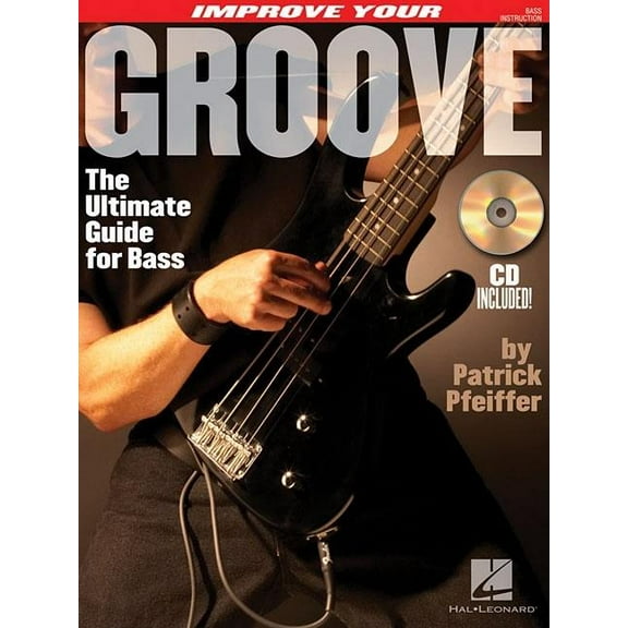 Improve Your Groove: The Ultimate Guide for Bass