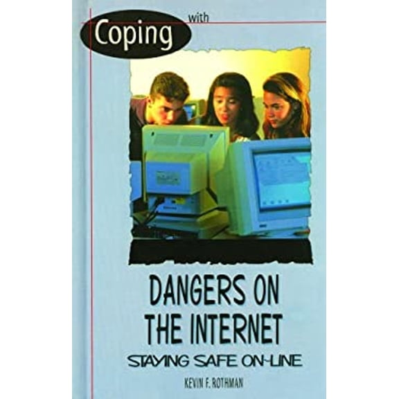 Pre-Owned Coping with Dangers on the Internet (Library Binding) 9780823932016