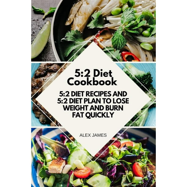 5 2 Diet Cookbook 5 2 Diet Recipes And 5 2 Diet Plan To Lose Weight And Burn Fat Quickly 5-2-diet-cookbook-5-2-diet-recipes-and-5-2-diet-plan-to-lose-weight-and-burn-fat-quickly