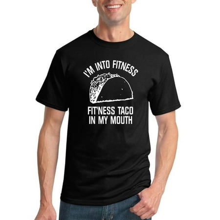 Really Into Fitness Taco In My Mouth | Mens Humor Graphic T-Shirt, Black, (Best Tacos In Us)