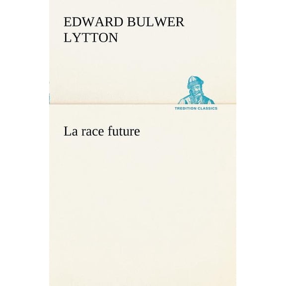 La Race Future (Paperback)