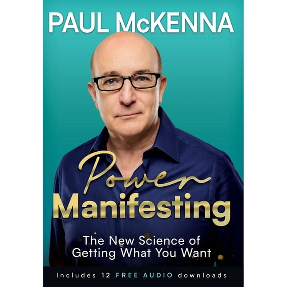 Power Manifesting: The New Science of Getting What You Want, (Paperback)