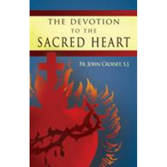 Pre-Owned Devotion to the Sacred Heart of Jesus: How to Practice the Sacred Heart Devotion (Paperback) 0895553341 9780895553348