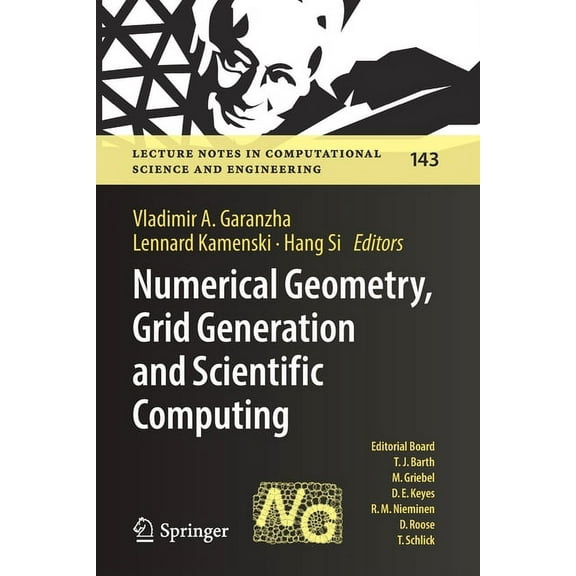 Lecture Notes in Computational Science a Numerical Geometry, Grid Generation and Scientific Computing: Proceedings of the 10th International Conference, Numgrid , Book 143, (Paperback)