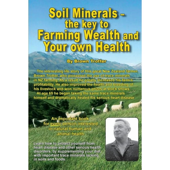 Soil Minerals: The key to Farming Wealth and Your own Health, (Paperback)