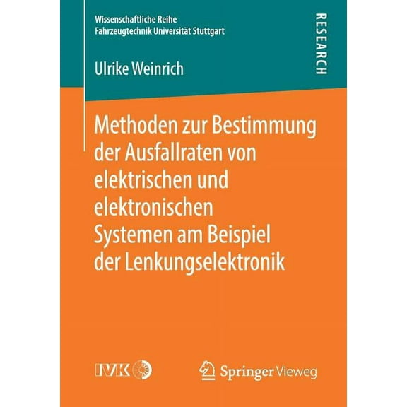 Wissenschaftliche Reihe Fahrzeugtechnik Methoden Zur Bestimmung Der Ausfallraten Von Elektrischen Und Elektronischen Systemen Am Beispiel Der Lenkungselektronik, (Paperback)