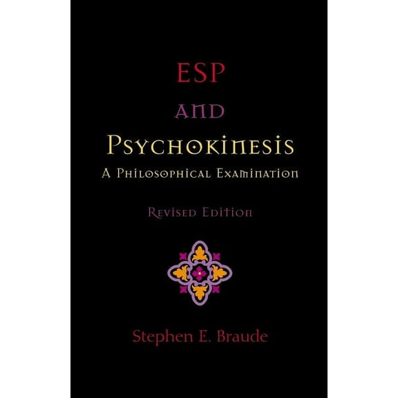 ESP and Psychokinesis: A Philosophical Examination, (Paperback)