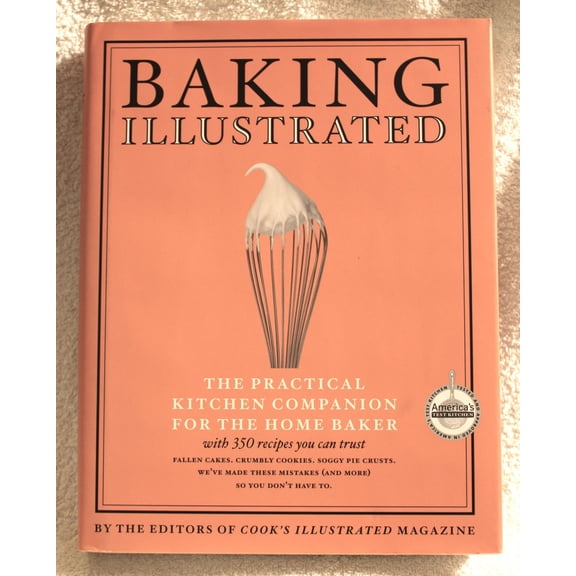 Baking Illustrated: A Best Recipe Classic
