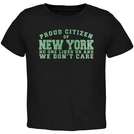 

Proud No One Likes New York Black Toddler T-Shirt - 2T