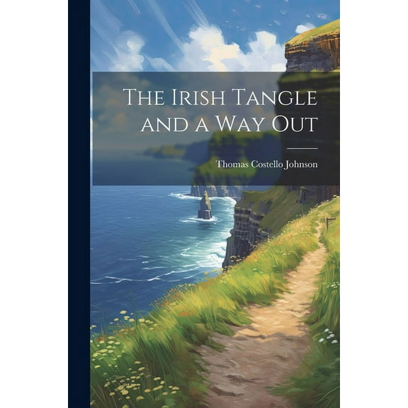 The Irish Tangle and a Way Out (Paperback)