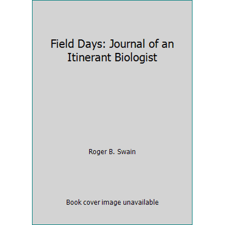 Field Days : Journal of an Itinerant Biologist, Used [Hardcover]