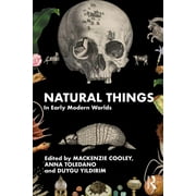 Natural Things in Early Modern Worlds (Paperback)