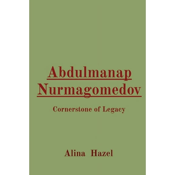 Abdulmanap Nurmagomedov: Cornerstone of Legacy, (Paperback)