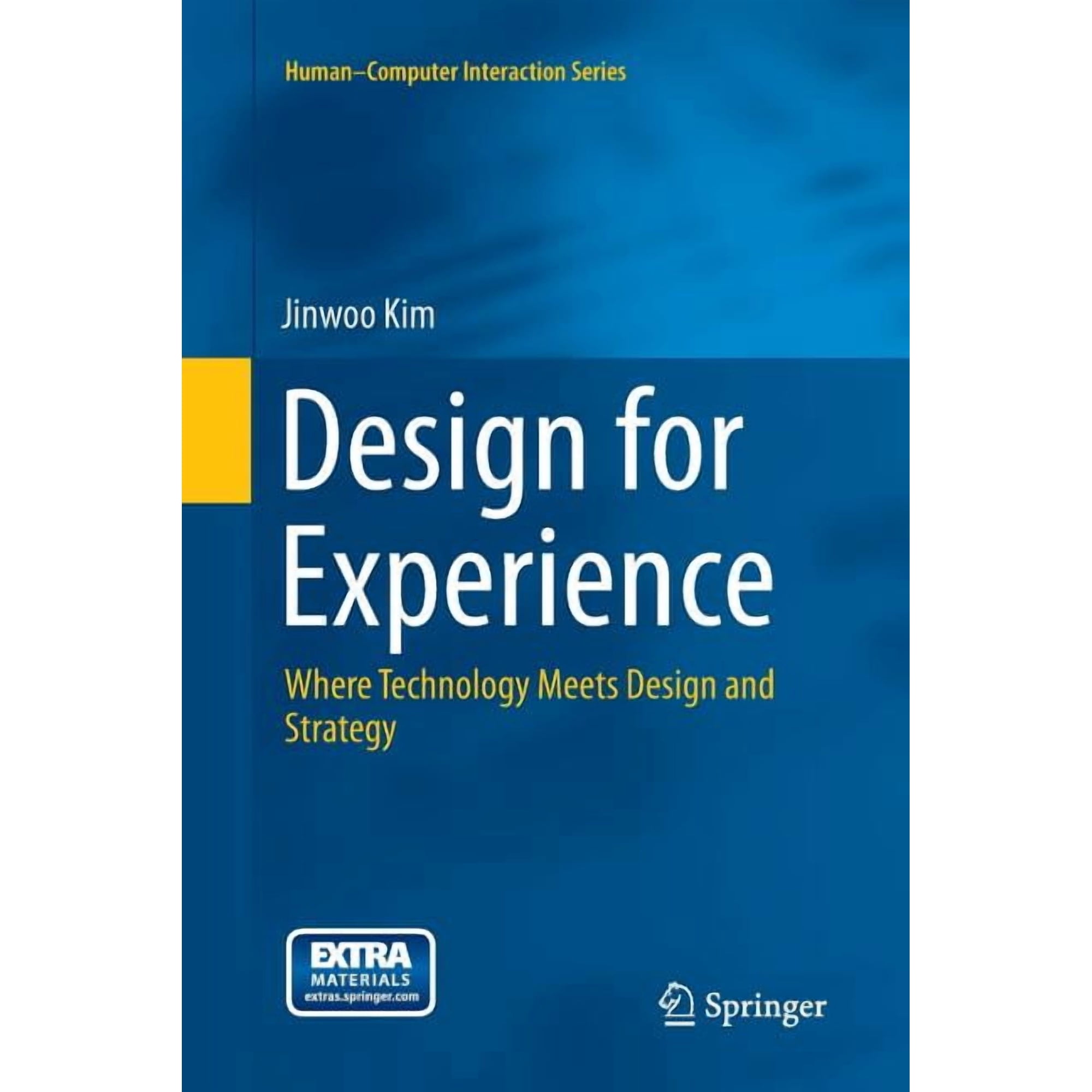 Human-Computer Interaction Design for Experience: Where Technology Meets Design and Strategy (Paperback)