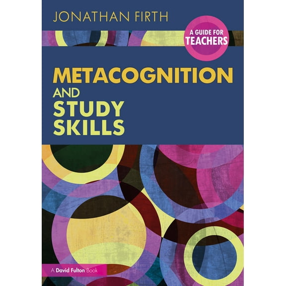 Metacognition and Study Skills: A Guide for Teachers, (Paperback)